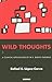 Wild Thoughts Searching for...
