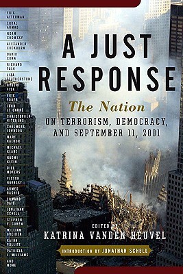 A Just Response: The Nation on Terrorism, Democracy, and September 11, 2001 (Nation Books)