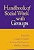 Handbook of Social Work with Groups by Charles D. Garvin