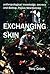 Anthropological Knowledge, Secrecy and Bolivip, Papua New Guinea: Exchanging Skin (British Academy Monographs)