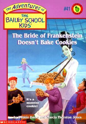 The Bride of Frankenstein Doesn't Bake Cookies (The Adventures of the Bailey School Kids, #41)