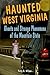 Haunted West Virginia by Patty A. Wilson