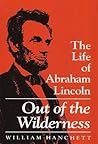 Out of the Wilderness: The Life of Abraham Lincoln