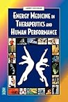 Energy Medicine in Therapeutics and Human Performance Energy Medicine in Therapeutics and Human Performance