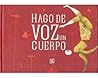 Hago de voz un cuerpo (A La Orilla Del Viento) Hago de voz un cuerpo (A La Orilla Del Viento)