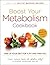 Boost Your Metabolism Cookbook: Fire Up Your Diet for a Fit and Firm You