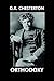 Orthodoxy by G.K. Chesterton