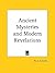 Ancient Mysteries and Moder...
