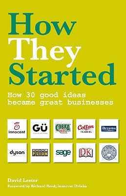 How They Started: How 30 Good Ideas Became Great Businesses (Paperback)