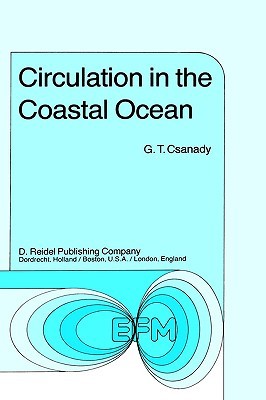 Circulation in the Coastal Ocean (Environmental Fluid Mechanics, 2)