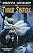 The Three Sisters by Jane Routley
