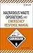 Hazardous Waste Operations and Emergency Response Manual by Brian J. Gallant