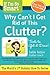 If I'm So Smart, Why Can't I Get Rid of This Clutter?: Tools to Get it Done!