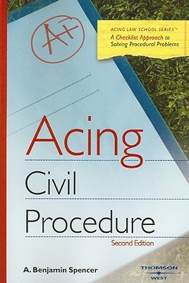 Acing Civil Procedure: A Checklist Approach to Solving Procedural Problems (Acing Law School)