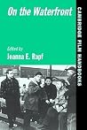 On the Waterfront (Cambridge Film Handbooks) On the Waterfront (Cambridge Film Handbooks)