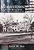 Morristown:: A Military Headquarters of the American Revolution (Making of America)