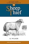 The Sheep Thief: How Anyone, Anywhere, Can Make a Positive Change in Life The Sheep Thief: How Anyone, Anywhere, Can Make a Positive Change in Life