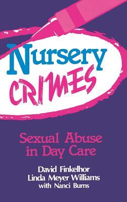 Nursery Crimes: Sexual Abuse in Day Care (Paperback)