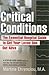Critical Conditions: The Essential Hospital Guide To Get Your Loved One Out Alive