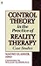 Control Theory in the Practice of Reality Therapy by Naomi Glasser