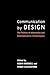 Communication By Design: Th...