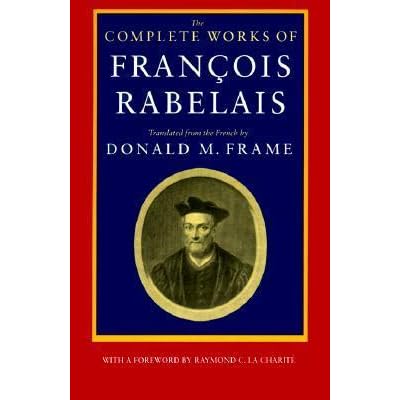 The Complete Works Of Francois Rabelais By Francois Rabelais