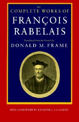 The Complete Works of François Rabelais (Paperback)
