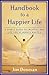 Handbook to a Happier Life:...
