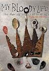 My Bloody Life: T...