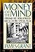Money of the Mind by James  Grant