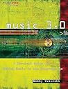 Music 3.0: A Survival Guide for Making Music in the Internet Age (Hal Leonard Music Pro Guides)