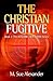 The Christian Fugitive (Resurrection Dawn, #2)
