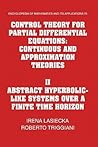Control Theory for Partial Differential Equations: Volume 2, Abstract Hyperbolic-like Systems over a Finite Time Horizon: Continuous and Approximation ... and its Applications, Series Number 75)