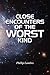 Close Encounters Of The Worst Kind