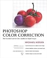 Photoshop Color Correction: The Essentian Guide to Color Quality for Digital Images