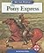 The Pony Express (We the People: Expansion and Reform)