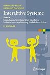 Interaktive Systeme: Band 1: Grundlagen, Graphical User Interfaces, Informationsvisualisierung (eXamen.press) (German Edition) Interaktive Systeme: Band 1: Grundlagen, Graphical User Interfaces, Informationsvisualisierung (eXamen.press) (German Edition)