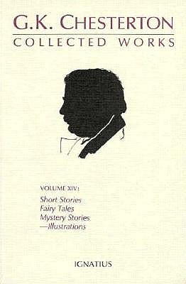 The Collected Works of G.K. Chesterton Volume 14: Short Stories; Fairy Tales; Mystery Stories-Illustrations