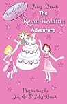 The Royal Wedding Adventure by Jem O' Jules Bronte