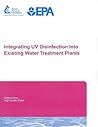 Integrating UV Disinfection into Existing Water Treatment Integrating UV Disinfection into Existing Water Treatment