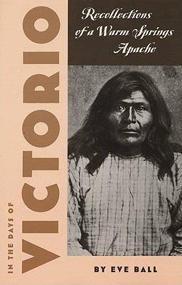 In the Days of Victorio; Recollections of a Warm Springs Apache (Paperback)