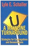 A Mainline Turnaround: Strategies for Congregations and Denominations
