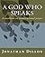 A God Who Speaks by Jonathan Dillon