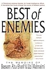 The Best of Enemies: Memoirs of Bassam Abu-Sharif and Uzi Mahnaimi