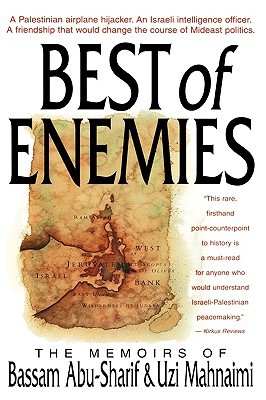 The Best of Enemies: Memoirs of Bassam Abu-Sharif and Uzi Mahnaimi (Hardcover)