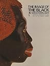 From the Pharaohs to the Fall of the Roman Empire (The Image of the Black in Western Art, Volume I)