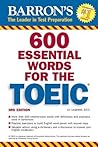 600 Essential Words for the TOEIC by Lin Lougheed