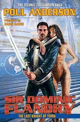Sir Dominic Flandry: The Last Knight of Terra (6) (Technic Civilization)