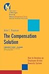 The Compensation Solution by John E. Tropman