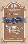 E. Nesbit's Psammead Trilogy: A Children's Classic at 100 (Children's Literature Association Centennial Studies)